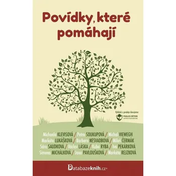 Kniha Povídky, které pomáhají - Michaela Klevisová, Kolektiv autorů, Barbara Nesvadbová, Iva Pekárková, Sára Saudková, Petra Soukupová, Michal Viewegh (E-Kniha)