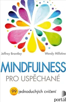 Mindfulness pro uspěchané: 99 jednoduchých cvičení - Jeffrey Brantley (2023, brožovaná)