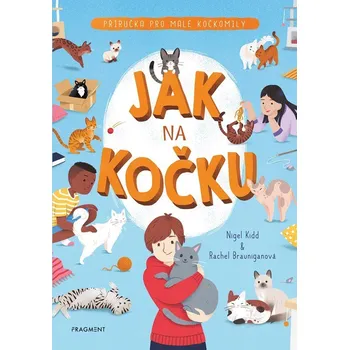 Jak na kočku - Rachel Brauniganová, Nigel Kidd (E-Kniha)