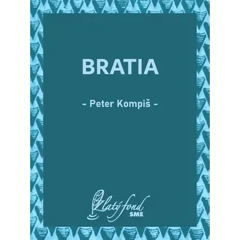 Kniha Bratia - Peter Kompiš (E-Kniha)