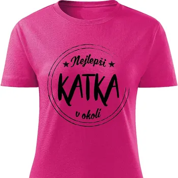 Dámské tričko Nejlepší Katka v okolí Barva: Růžová, Velikost: XXL