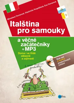 Kniha Italština pro samouky a věčné začátečníky - Miroslava Ferrarová a kol. (2015) [E-kniha] + mp3
