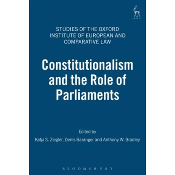Constitutionalism and the Role of Parliaments – Ziegler,Denis Baranger,Katja S. Ziegler (EN)