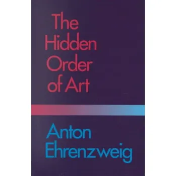 Umění Hidden Order of Art – Ehrenzweig (EN)