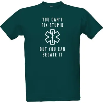 Pánská móda Tričko s potiskem You can't fix stupid but you can sedate it pánské