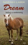 Dream: Voľný a neskrotný - Sarah Lark…
