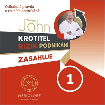 Krotitel rizik podnikání zasahuje 1 - Vladimír John (Médium CD)