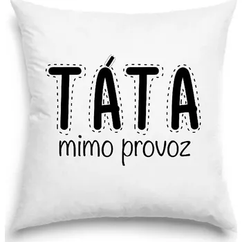 Dekorativní polštářek Polštář - Táta mimo provoz