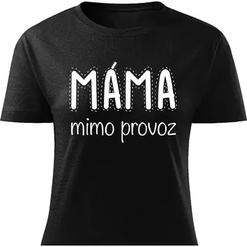 Dámské tričko Dámské tričko Máma mimo provoz Barva: Černá, Velikost: M