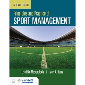 Principles and Practice of Sport Management - Masteralexis, Lisa Pike; Barr, Carol A.; Hums, Mary