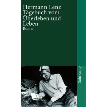 Tagebuch vom Überleben und Leben - Lenz, Hermann