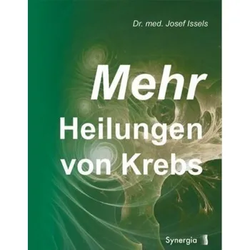 Mehr Heilungen von Krebs - Issels, Josef