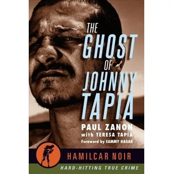 The Ghost of Johnny Tapia - Tibbs, Jimmy; Zanon, Paul