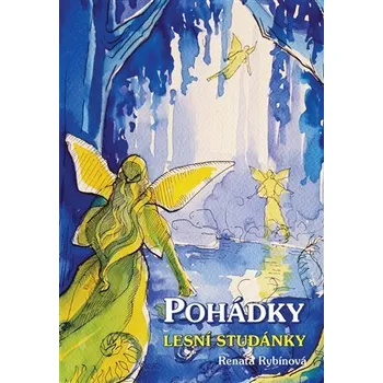 Pohádka Pohádky lesní studánky - Renata Rybínová (2022, pevná)