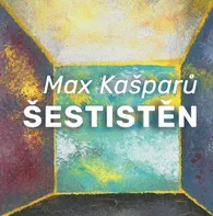 Šestistěn - Max Kašparů (2022, brožovaná)