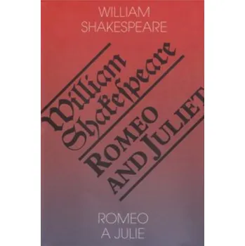 Romeo a Julie/Romeo and Juliet - William Shakespeare - 978-80-86573-52-6