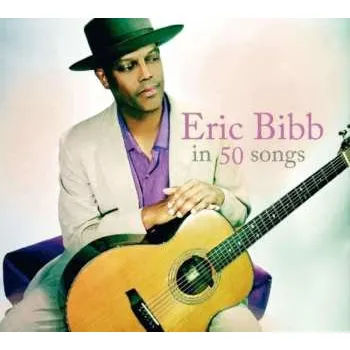 Zahraniční hudba 3CD Eric Bibb: In 50 Songs 2022