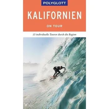 Cestování POLYGLOTT on tour Reiseführer Kalifornien - Teuschl, Karl
