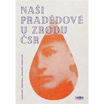 Literární biografie Naši pradědové u zrodu ČSR