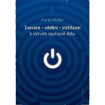 Kniha Inovace - vědění - instituce: k výzvám současné doby Ekniha