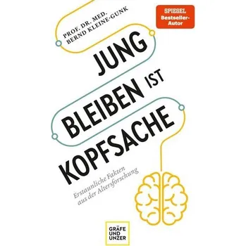 Jung bleiben ist Kopfsache - Kleine-Gunk, Bernd