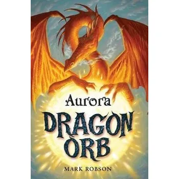 Cizojazyčná kniha Dragon Orb: Aurora - Robson, Mark