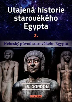 Utajená historie starověkého Egypta 2 - J. S. Gordon (2023, brožovaná)