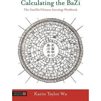 Cizojazyčná kniha Calculating the BaZi - Taylor Wu, Karin Taylor