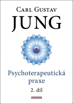 Psychoterapeutická praxe 2. díl - Carl Gustav Jung (2023, brožovaná)