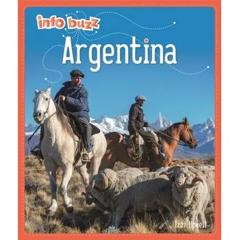 Cestování Info Buzz: Geography: Argentina - Howell, Izzi [EN] (2022, Soft, Hachette Children's Group)