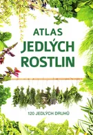 Atlas jedlých rostlin: 120 jedlých druhů - Aleksandra Halarewiczová (2022, pevná)