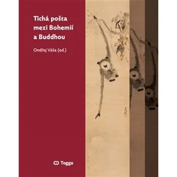 Tichá pošta mezi Bohemií a Buddhou - Luboš Bělka, Ladislav Benyovszky, Daniel Berounský, Jakub Chavalka, Jiří Holba, Zuzana Kubovčáková, Jakub Šenovský
