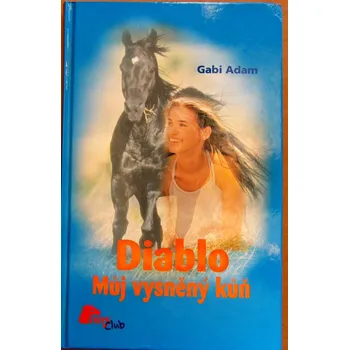 Diablo Můj vysněný kůň - Gabi Adam #2