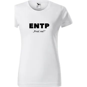 Dámské tričko - ENTP-Proč ne? Barva: Černá, Velikost: 2XL