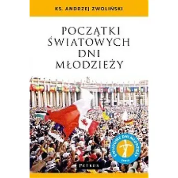 Początki Światowych Dni Młodzieży - Zwoliński Andrzej