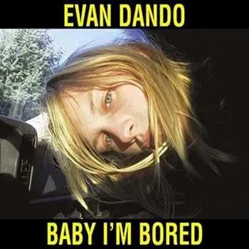 Zahraniční hudba 2CD Evan Dando: Baby I'm Bored 2017 Expanded Edition