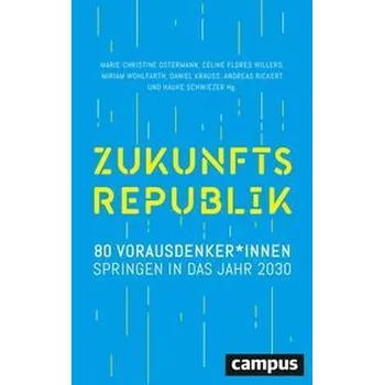Zukunftsrepublik - Ostermann, Marie-Christine [DE] (2021, Firma, Campus Verlag GmbH)