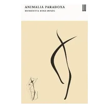 Cizojazyčná kniha Animalia Paradoxa - Rose-Innes, Henrietta