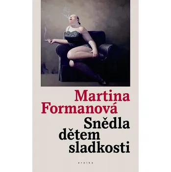 Kniha Snědla dětem sladkosti - Martina Formanová (2012) [E-kniha]