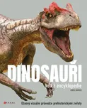 Dinosauři: Velká encyklopedie: Úžasný…