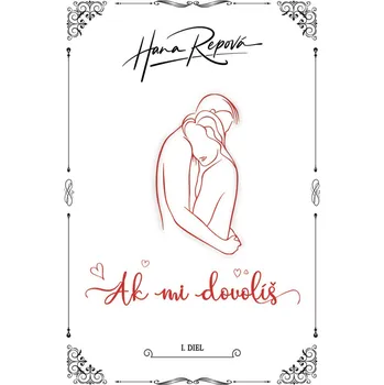 Ak mi dovolíš (1. diel) - Hana Repová