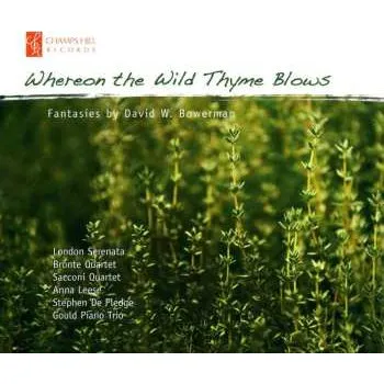 Zahraniční hudba CD David W. Bowerman: Whereon The Wild Thyme Blows: Fantasies 2012
