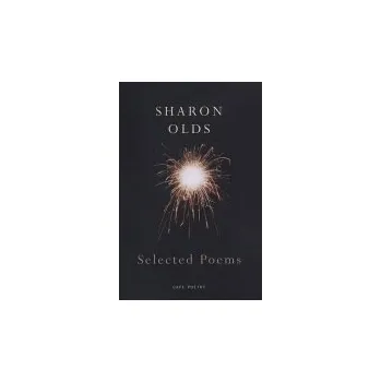 Selected Poems - Olds, Sharon