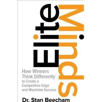 Cizojazyčná kniha Elite Minds: How Winners Think Differently to Create a Competitive Edge and Maximize Success - Beecham, Stan