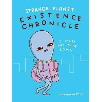 Cizojazyčná kniha Strange Planet: Existence Chronicle - Now on Apple TV+ - Pyle, Nathan W.