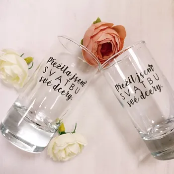 Svatební dekorace Svatební sklenička (panák) pro maminku nevěsty - Přežila jsem svatbu své dcery