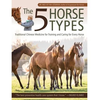 The 5 Horse Types - Goesmeier, Ina