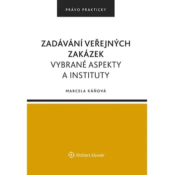 Kniha Zadávání veřejných zakázek. Vybrané aspekty a instituty - Marcela Káňová (E-Kniha)