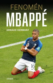 Literární biografie Fenomén Mbappé - Arnaud Hermant (2023, pevná)