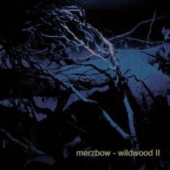 Zahraniční hudba LP Merzbow: Wildwood II LTD 2017